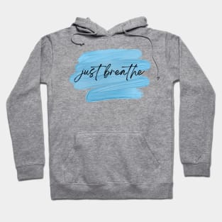 just breathe Hoodie